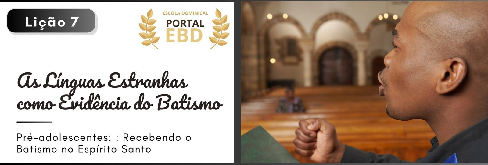 Lição 7 - As línguas estranhas como evidência do batismo II